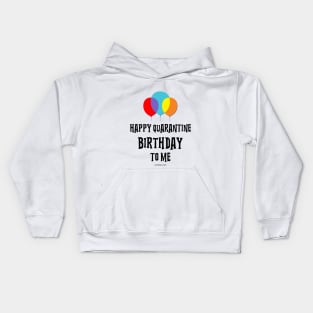 Happy Quarantine Birthday - Funny Kids Hoodie